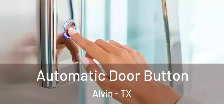 Automatic Door Button Alvin - TX