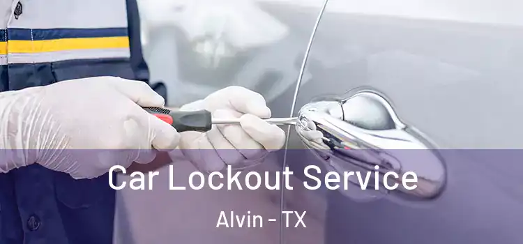 Car Lockout Service Alvin - TX